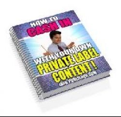 How To Cash In With Your Own Private Label Content!