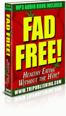 Fad Free! Healthy Eating Without The Hype